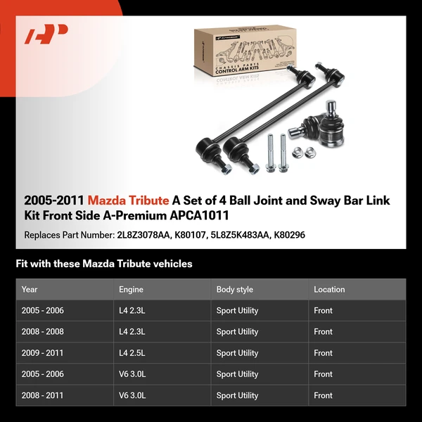 2005-2011 Mazda Tribute A Set of 4 Ball Joint and Sway Bar Link Kit Front Side A-Premium APCA1011