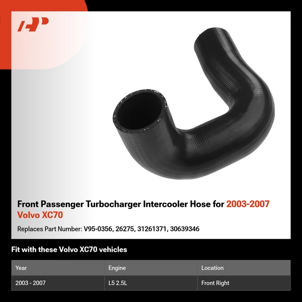 Front Passenger Turbocharger Intercooler Hose for 2003-2007 Volvo XC70