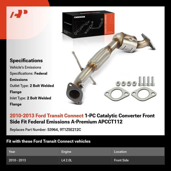 2010-2013 Ford Transit Connect 1-PC Catalytic Converter Front Side Fit Federal Emissions A-Premium APCCT112