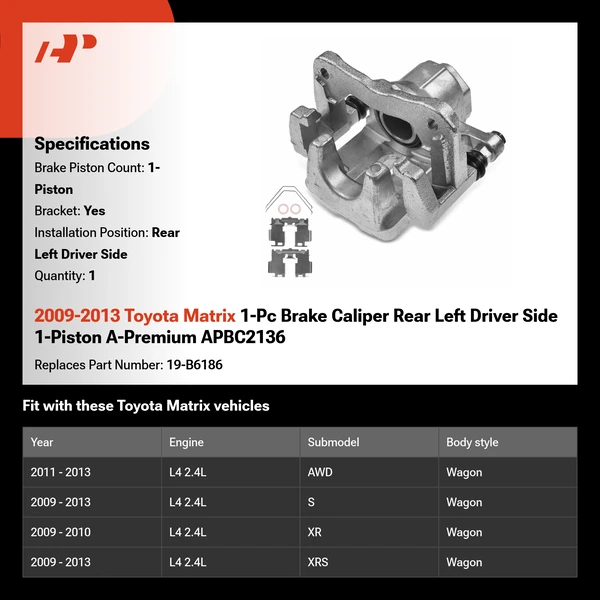 2009-2013 Toyota Matrix 1-Pc Brake Caliper Rear Left Driver Side 1-Piston A-Premium APBC2136