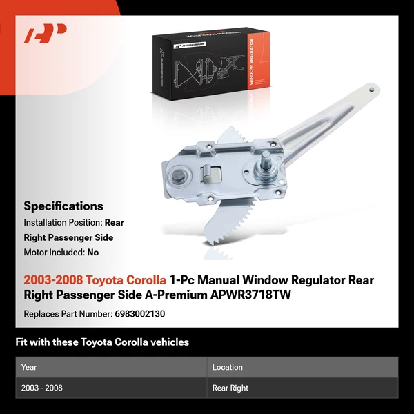 2003-2008 Toyota Corolla 1-Pc Manual Window Regulator Rear Right Passenger Side A-Premium APWR3718TW