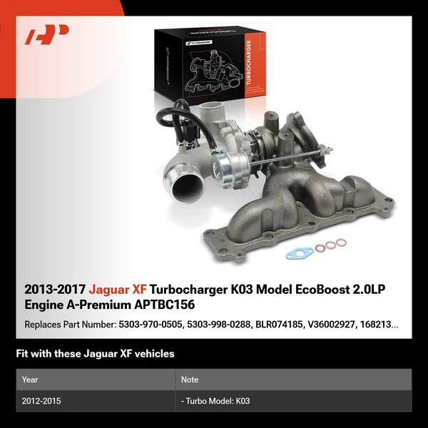 2013-2017 Jaguar XF Turbocharger K03 Model EcoBoost 2.0LP Engine A-Premium APTBC156