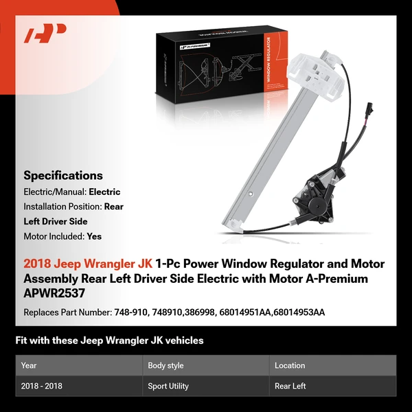 2018 Jeep Wrangler JK 1-Pc Power Window Regulator and Motor Assembly Rear Left Driver Side Electric with Motor A-Premium APWR2537