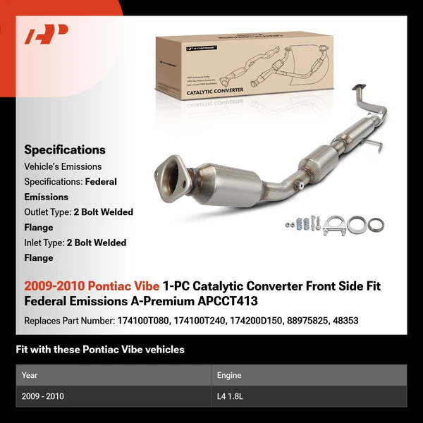 2009-2010 Pontiac Vibe 1-PC Catalytic Converter Front Side Fit Federal Emissions A-Premium APCCT413